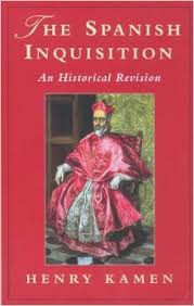 The Spanish Inquisition : An Historical Revision 

