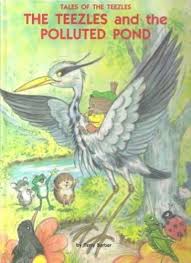 The Treezles and the Polluted Pond ( tales of the
teezles )
