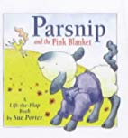 Parsnip and the Pink Blanket ( A Lift-the-FlapBook
)
