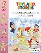 The Goblins and the Good Deeds ( Toyland Stories )
