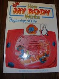 How My Body Works: The Beginning Of Life. Vol 17
