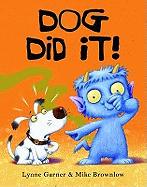 Dog Did It!
