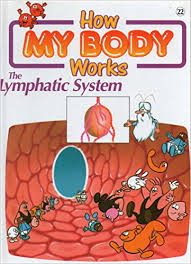 How My Body Works: The lymphatic system. vol 22
