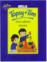 Topsy + Tim : First School Stories
