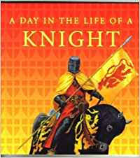A Day in the Life of a Knight
