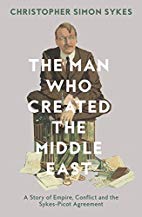 The Man Who Created the Middle East
