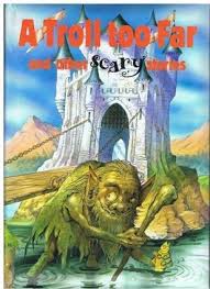 Book Title A Troll Too Far and Other Scary
StoriesISBN 
