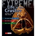 Life in the Crusher : Mysteries of the Deep Oceans
( Extremei )
