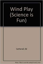 Wind Play ( Science is Fun )
