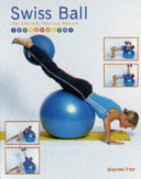 swiss ball: for strength, tone and posture