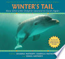 winter's tail : how one little dolphin learned to swim again