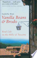 vanilla beans and brodo : real life in the hills of tuscany