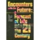 Encounters with the future