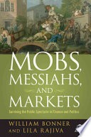 mobs, messiahs, and markets