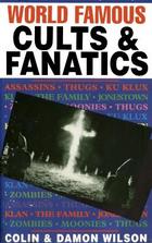 World Famous Cults and Fanatics