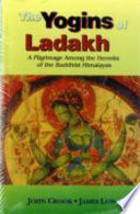 the yogins of ladakh: a pilgrimage among the hermits of the buddhist himalayas