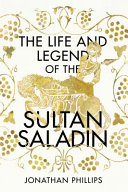 the life and legend of the sultan saladin