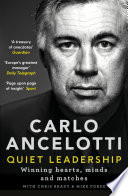 carlo ancelotti quite leadership : winning hearts,minds & matches