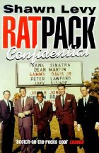 Rat pack confidential: Frank, Dean, Sammy, Peter, Joey & the last great showbiz party