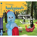 in the night garden: all aboard the ninky nonk ( board book )