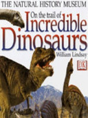 on the trail of incredible dinosaurs