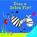 does a zebra fly ( board book )