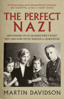 the perfect nazi: uncovering my ss grandfather's secret past and how hitler seduced a generation