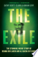the exile: the stunning inside story of osama bin laden and al qaeda in flight