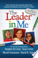 the leader in me: how schools and parents around the world are inspiring greatness, one child at a t