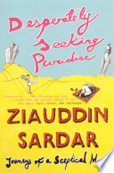 desperately seeking paradise: journeys of a sceptical muslim