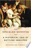 the speckled monster: a historical tale of battling smallpox