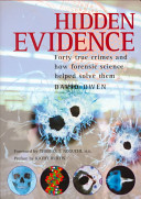 hidden evidence: forty true crimes and how forensic science helped solve them