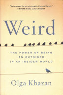 weird: the power of being an outsider in an insider world