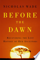 before the dawn: recovering the lost history of our ancestors