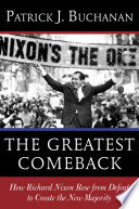 the greatest comeback: how richard nixon rose from defeat to create the new majority