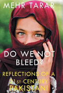 do we not bleed? reflections of a 21-st century pakistani