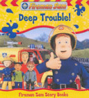 fireman sam : deep trouble!