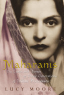 maharanis: the lives and times of three generations of indian princesses