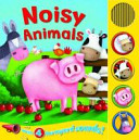 noisy animals : with 4 farmyard sound! board book