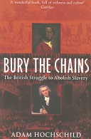 bury the chains: the british struggle to abolish slavery