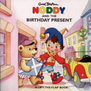 noddy and the birthday present ( a lift-the-flap book )