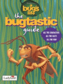 "a bug's life: the bug guide