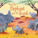 how the elephant got his trunk
