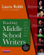 teaching middle school writers: what every english teacher needs to know