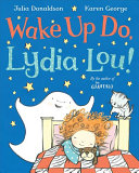 wake up do, lydia lou!