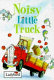 noisy little truck