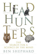 headhunters: the search for a science of the mind