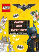 lego the batman movie: choose your super hero doodle activity book