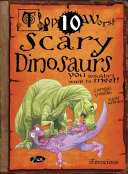 top ten worst scary dinosaurs you wouldn't want to meet