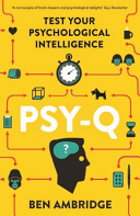 psy-q: a mind-bending miscellany of everyday psychology